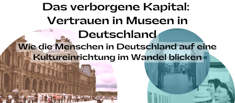 Titelblatt der Studie „Das verborgene Kapital: Vertrauen in Museen in Deutschland“ © Staatliche Museen zu Berlin, Institut für Museumsforschung